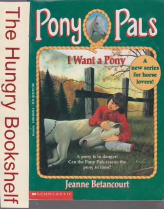 BETANCOURT Jeanne : Pony Pals 1 I Want a Pony SC Horse Book